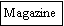 Text Box: Magazine